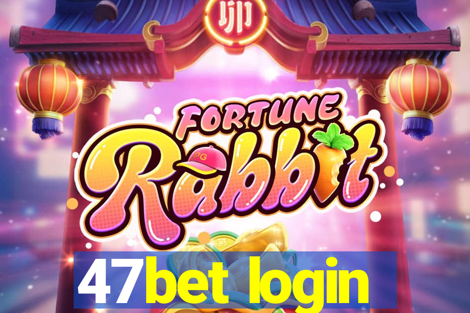 47bet login